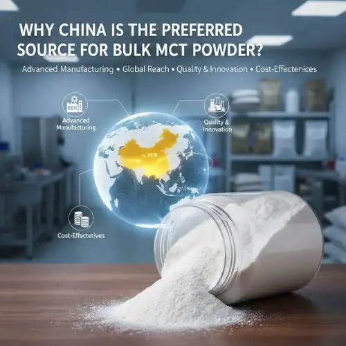 Why China is the Preferred Source for Bulk MCT Powder