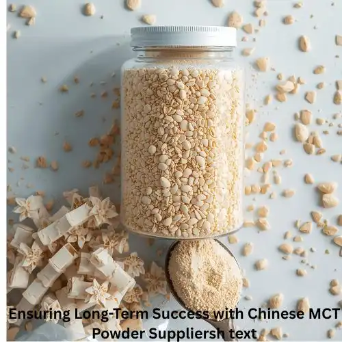 How to Procure Bulk MCT Powder from China Efficiently (1) How to Procure Bulk MCT Powder from China Efficiently (1)