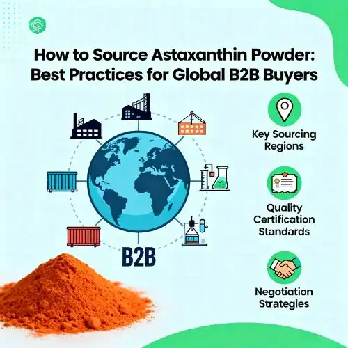 How to Source Astaxanthin Powder Best Practices for Global B2B Buyers