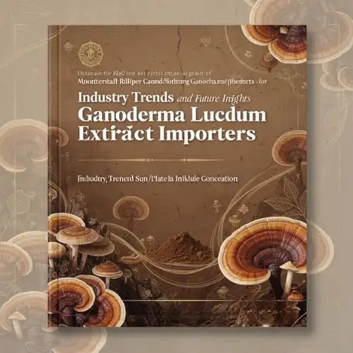 Industry Trends and Future Insights for Ganoderma Lucidum Extract Importers Industry Trends and Future Insights for Ganoderma Lucidum Extract Importers